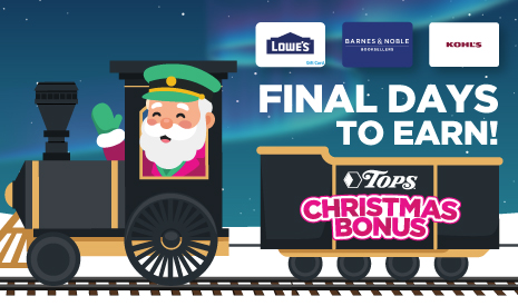 Tops Christmas Bonus Final Days to Earn